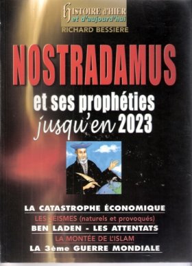 NOSTRADAMUS et ses Prophéties j'usqu'en 2023